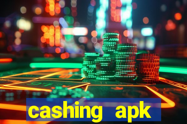 cashing apk dinheiro infinito